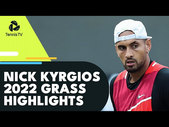 Nick Kyrgios 2022 ATP Grass Court Season Highlights Heading Into Wimbledon