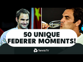 50 Unique Roger Federer Moments!