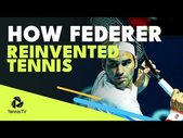 Five Ways Roger Federer Reinvented Tennis