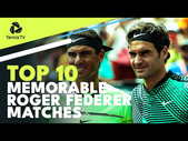 Top 10 Memorable Roger Federer Matches