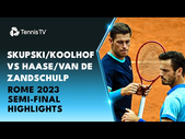 Koolhof/Skupski vs Haase/van de Zandschulp | Rome 2023 Semi-Final Highlights