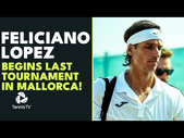 Feliciano Lopez Begins FINAL ATP Tournament In Mallorca (FT: Rafa Nadal ) | Mallorca Highlights