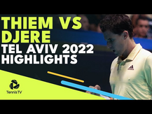 Dominic Thiem vs Laslo Djere | Tel Aviv 2022 Round 1 Highlights